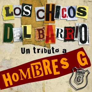 Los chicos del barrio. Un tributo a Hombres G