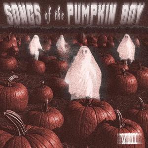 Songs of the Pumpkin Boy vol. VIII (Explicit)