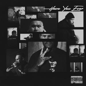 Have You Ever (feat. MRVZ & Say True God?) (Explicit)