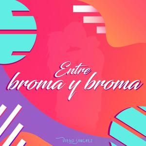 Entre broma y broma