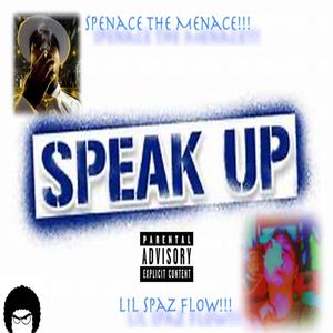 SPEAK UP (feat. Lil Spaz Flow) [Explicit]