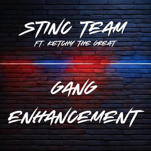 Gang Enhancement (feat. KetchyTheGreat) [Explicit]