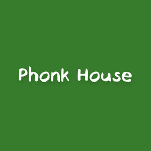 Phonk House