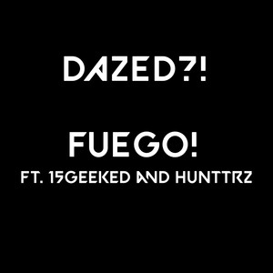 FUEGO! (feat. 15Geeked & HunTrz) (Explicit)