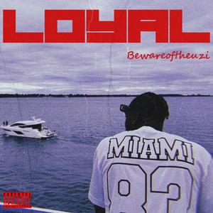 Loyal (Explicit)