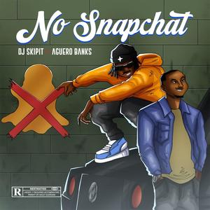 No Snapchat (feat. Aguero Banks) [Explicit]