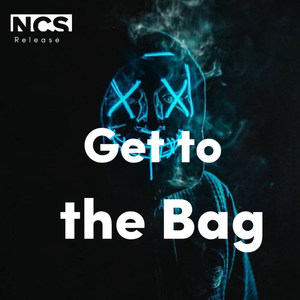 Get to the bag (Explicit)