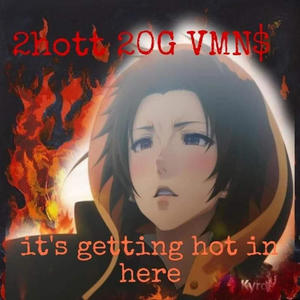 Its getting hot in here (Explicit)