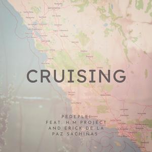 Cruising (feat. H.M Project & Erick de la Paz Sachiñas) [Explicit]