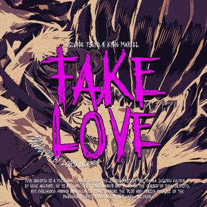 FAKE LOVE (feat. TSUYO, King Marcel & Lord Nekros) (Explicit)