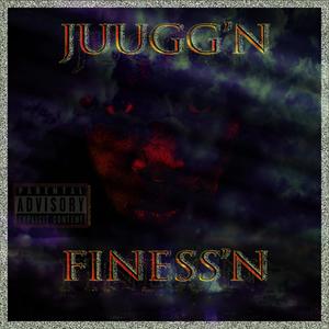 Juug'n Finess'n (Explicit)