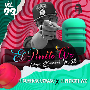 EL PERROTE WZ MUSIC SESSIONS, VOL. 23 (Explicit)