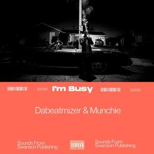 I'm Busy (feat. Munchie) [Explicit]