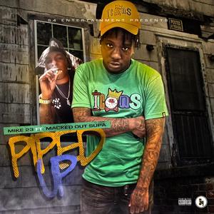 Piped Up (feat. Macked Out Supa) (Explicit)