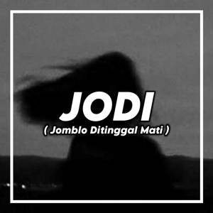 DJ JODI (JOMBLO DITINGGAL MATI)