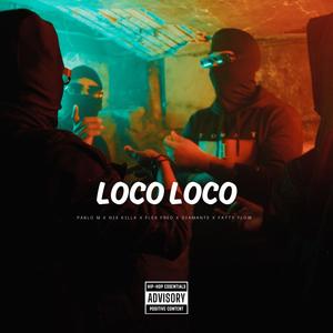 Loco Loco (feat. Nix Killa, Flex Fred, Diamante & Fatty Flow) (Explicit)