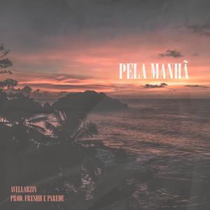 Pela Manhã (feat. Paredes & Freshh)