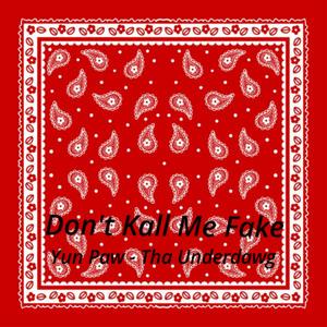 Don't Kall Me Fake (Explicit)