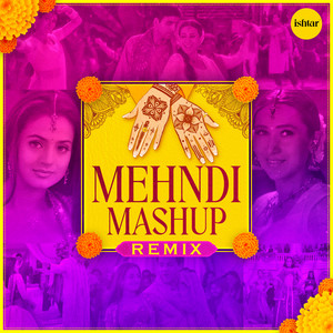 Mehndi Mashup Remix