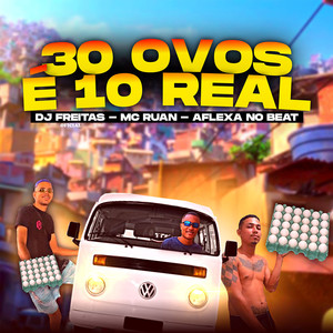 30 Ovos É 10 Real(Brega Funk) (Explicit)