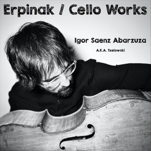 Erpinak / Cello Works