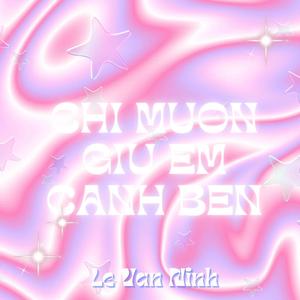 Chi Muon Giu Em Canh Ben (feat. vnihzcutihihi) [Explicit]