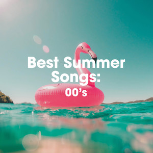 Best Summer Songs: 00's (Explicit)