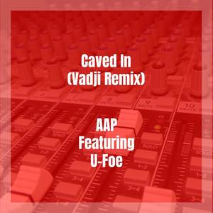 Caved In (Vadji Remix) [Explicit]