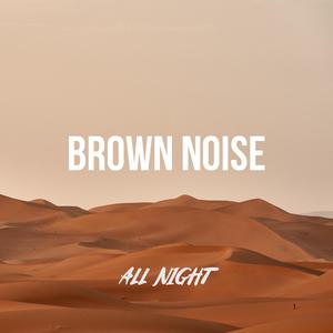 Brown Noise For Sleeping No Fade