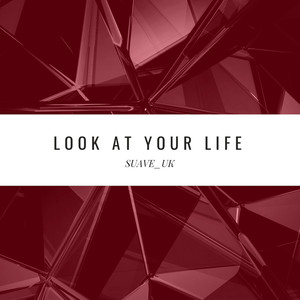 Look at Your Life (Explicit)
