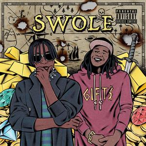 SWOLE (feat. GIFT$) [Explicit]