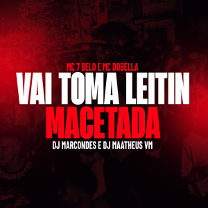 Vai toma leitin - Macetada (Explicit)