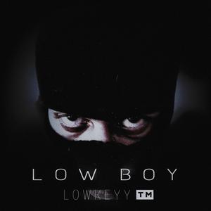 Low Boy (Explicit)