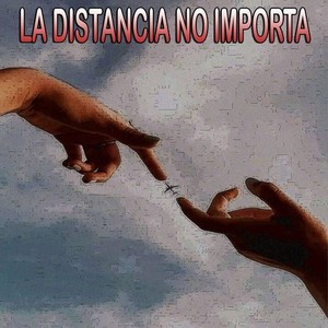 La Distancia No Importa