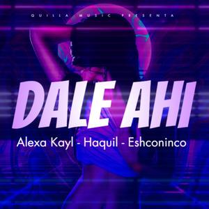 Dale Ahí (Explicit)