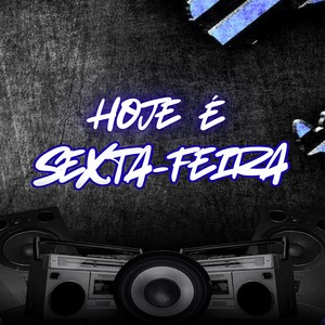 Hoje É Sexta-Feira (Explicit)