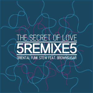 'The Secret Of Love' Remixes