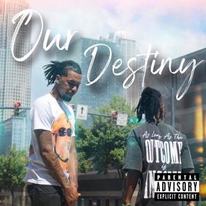 Our Destiny (Explicit)