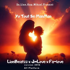 Yo Tout se ManMan (feat. J-Love & Fa-Love)