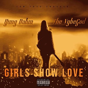 Girls Show Love (feat. The VybeGod)