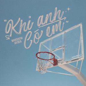 Khi Anh Có Em(feat. Jayden)