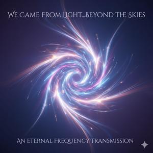We Are The Light...Beyond The Skies