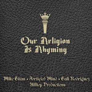 Our Religion is Rhyming (feat. Tali Rodriguez & Fortified Mind) [Explicit]