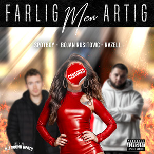 Farlig Men Artig (Explicit)