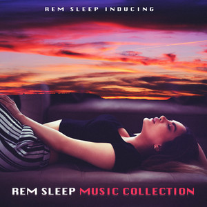 REM Sleep Music Collection