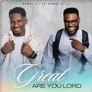 Great Are You Lord (feat. Darrel Walls)