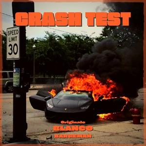 Crash Test (feat. Originale Blanco) [Explicit]