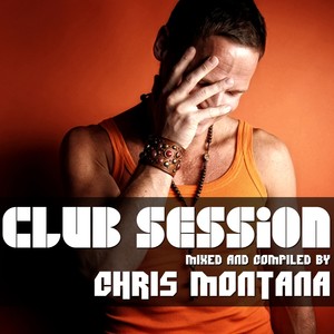 Club Session Mixed By Chris Montana