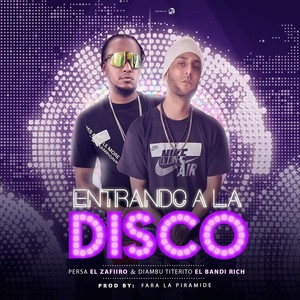 Entrando a la Disco(feat. Persa el Zafiiro)