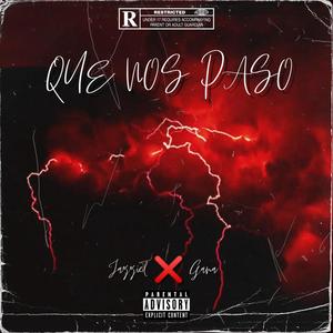 Que Nos Paso (feat. Gama) (Explicit)